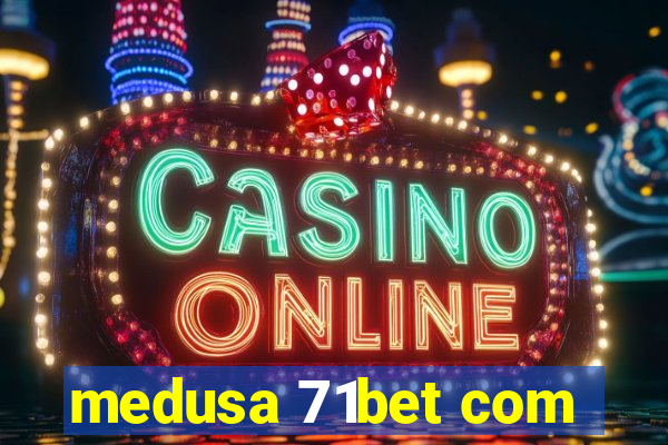 medusa 71bet com